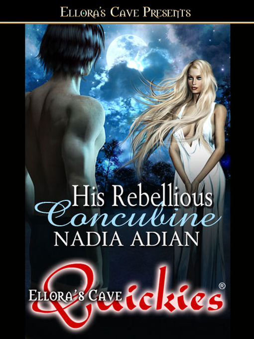 Title details for His Rebellious Concubine by Nadia Aidan - Available